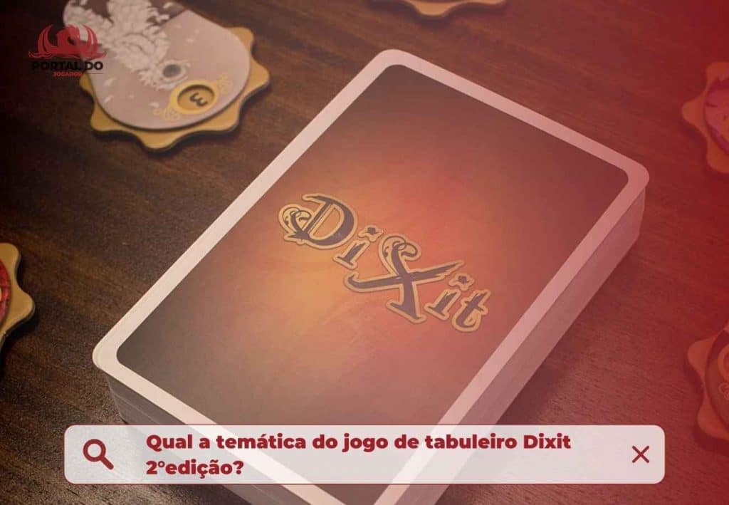 Qual a temática do jogo de tabuleiro Dixit 2°edição?
