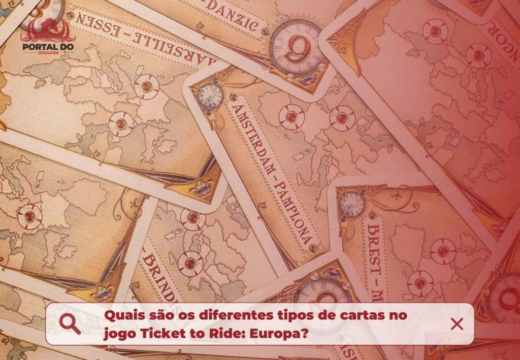 Quais são os diferentes tipos de cartas no jogo Ticket to Ride: Europa?