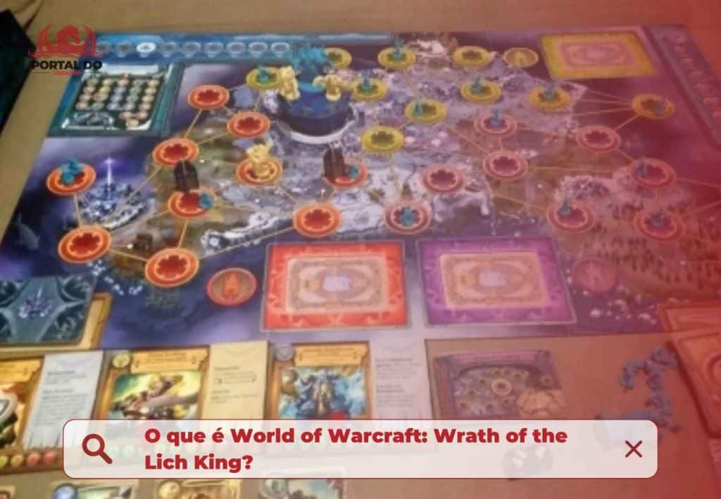 O que é World of Warcraft: Wrath of the Lich King?