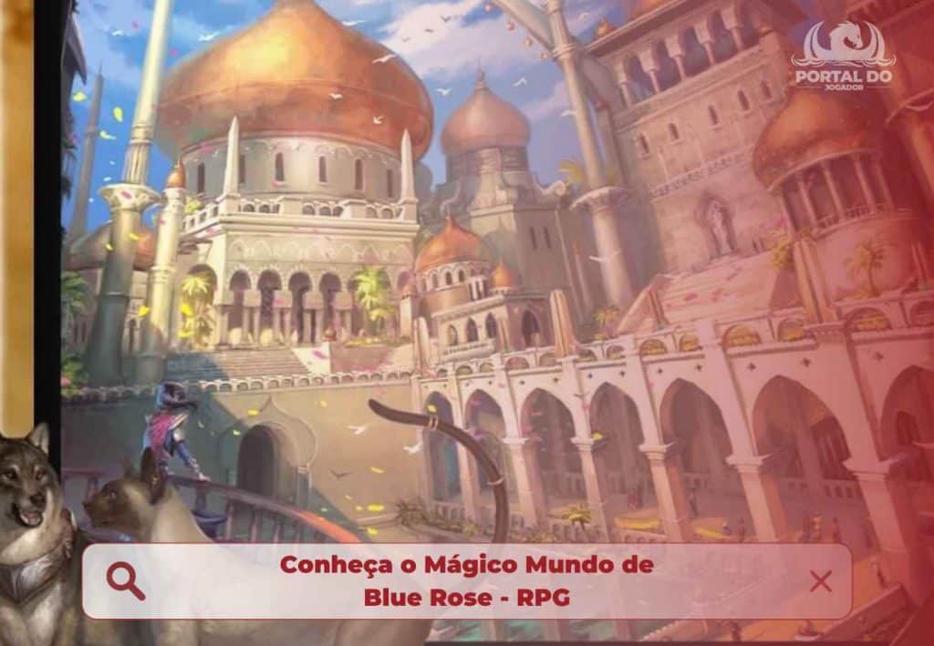 Conheça o Mágico Mundo de Blue Rose - RPG