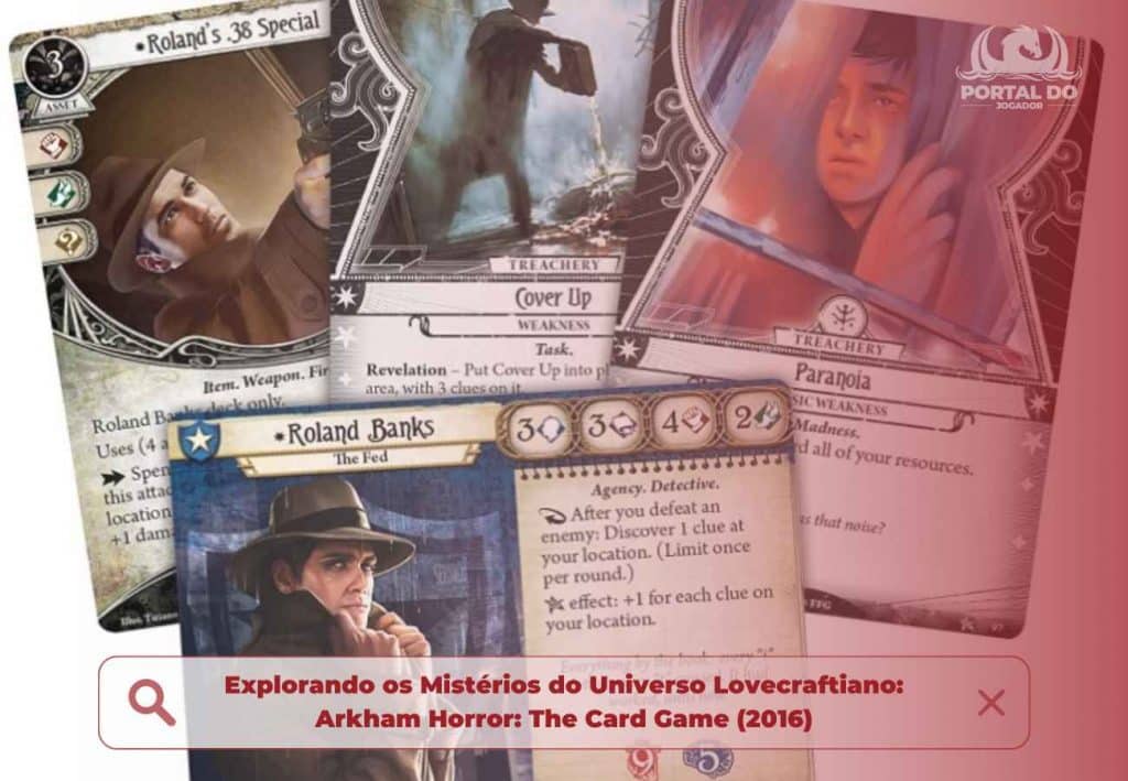 Explorando os Mistérios do Universo Lovecraftiano: Arkham Horror: The Card Game (2016)